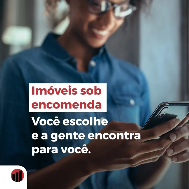 Imóveis sob encomenda: Você escolhe e a gente encontra para você.